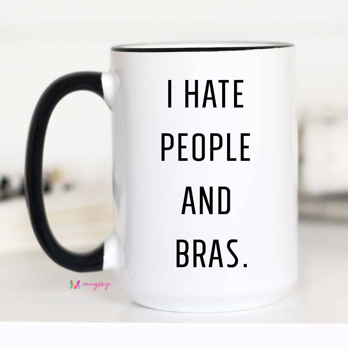 I Hate People And Bras Mug