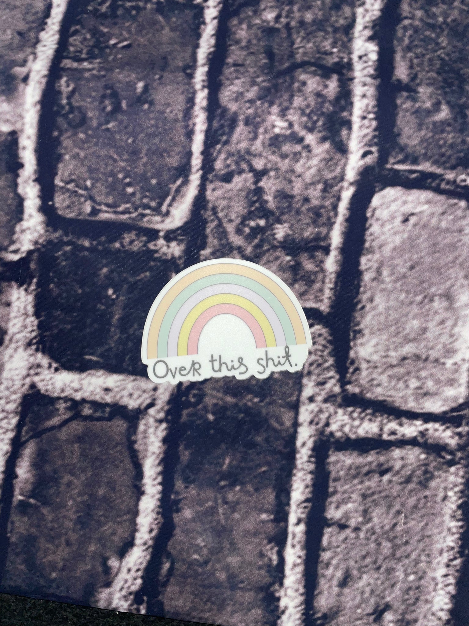 Over this shit sticker