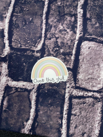 Over this shit sticker