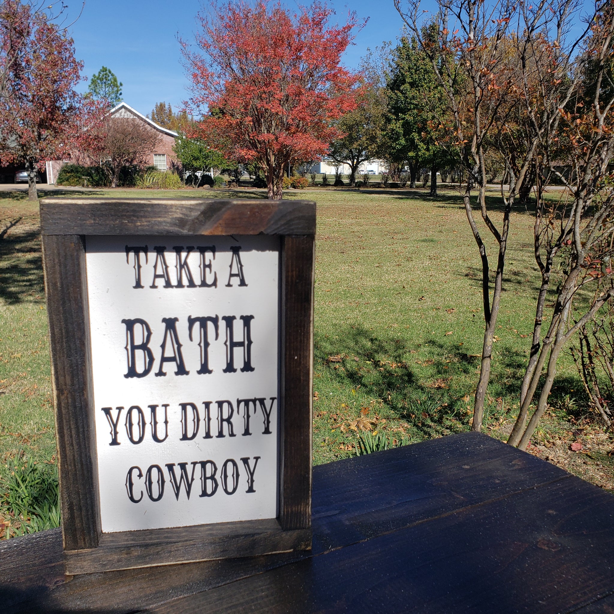 Take A Bath Dirty Cowboy Sign