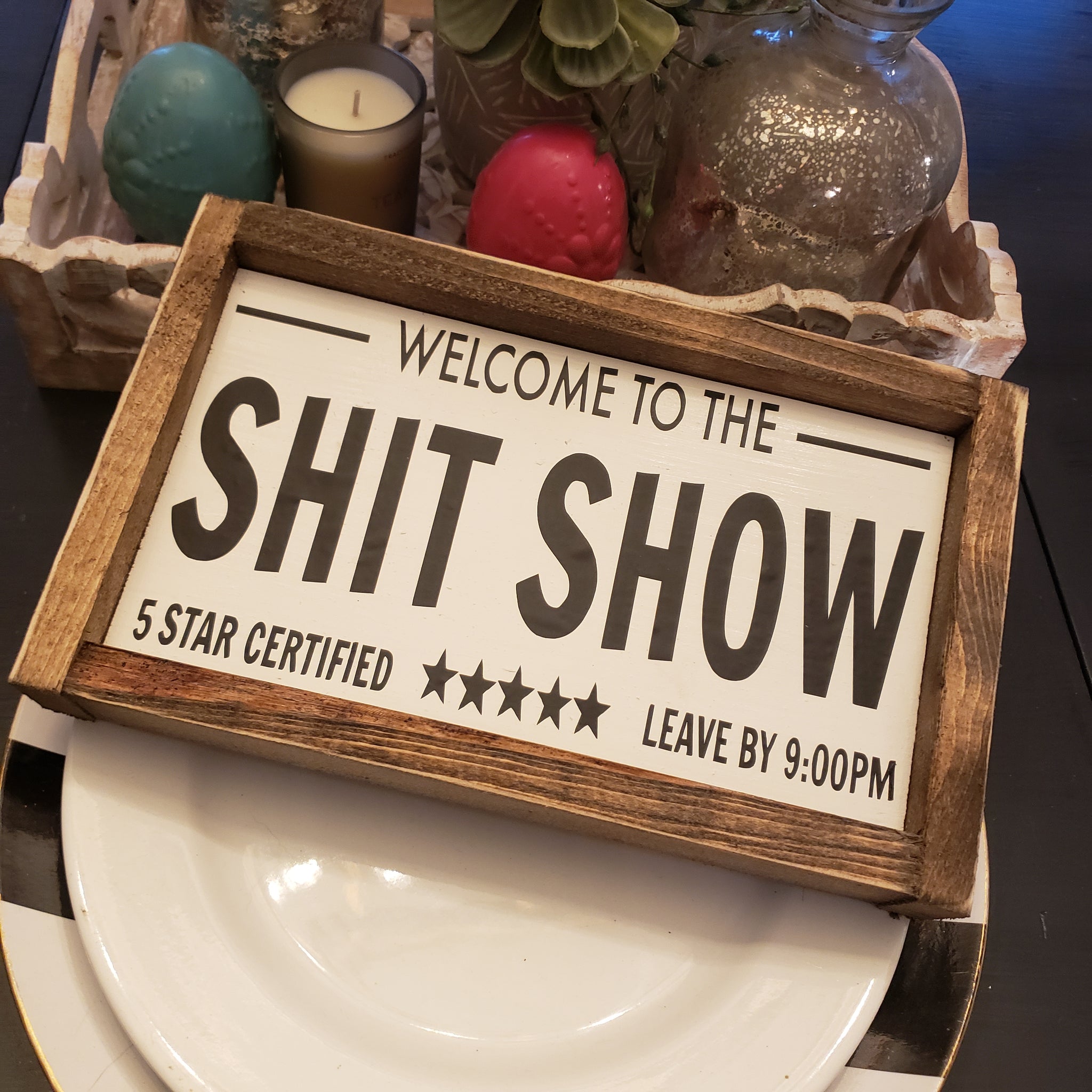 Welcome To The Shit Show Sign