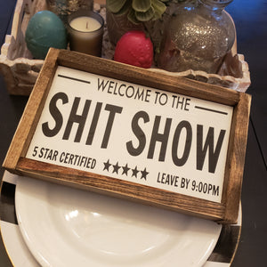 Welcome To The Shit Show Sign