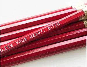 Bless Your Heart, Bitch Pencil