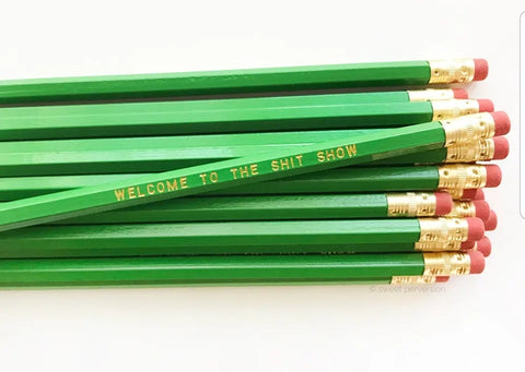 Welcome To The Shitshow Pencil